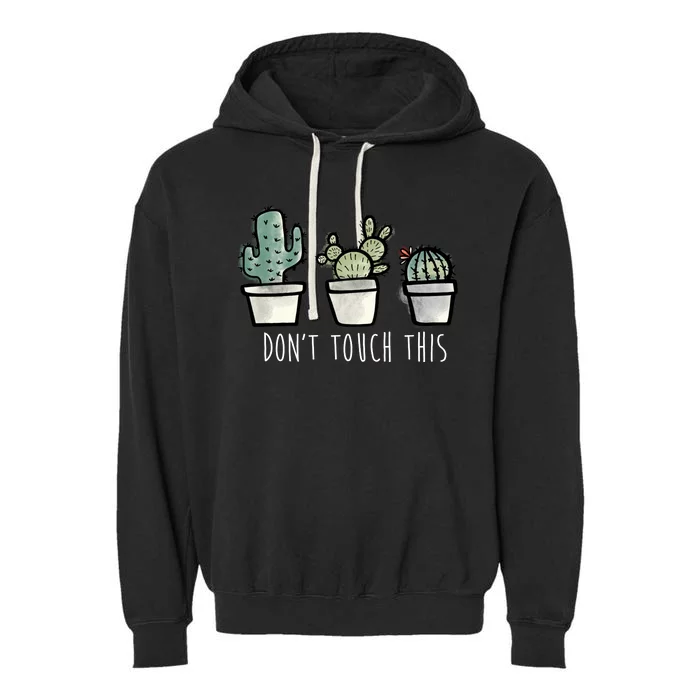 Don't Touch This Funny Cactus Garment-Dyed Fleece Hoodie