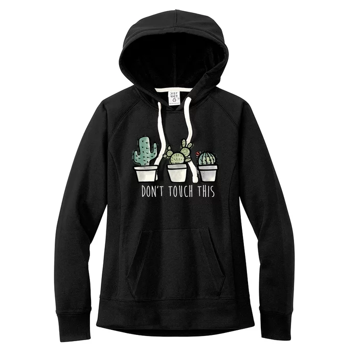 Don't Touch This Funny Cactus Women's Fleece Hoodie