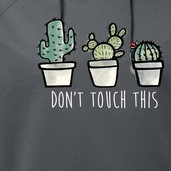 Don't Touch This Funny Cactus Performance Fleece Hoodie