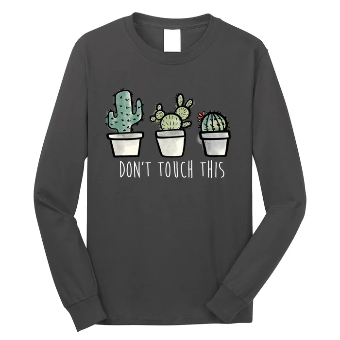 Don't Touch This Funny Cactus Long Sleeve Shirt