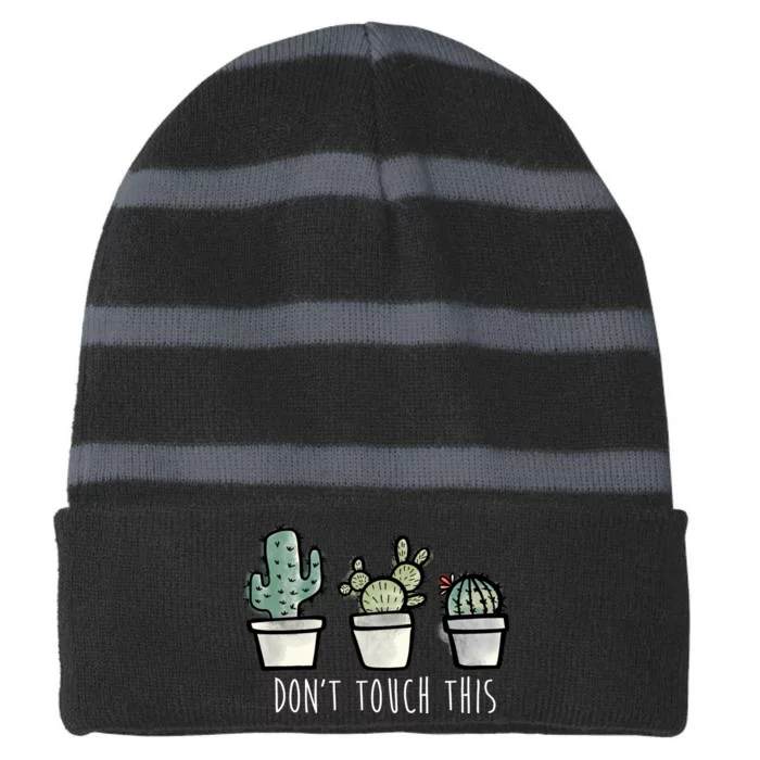 Don't Touch This Funny Cactus Striped Beanie with Solid Band