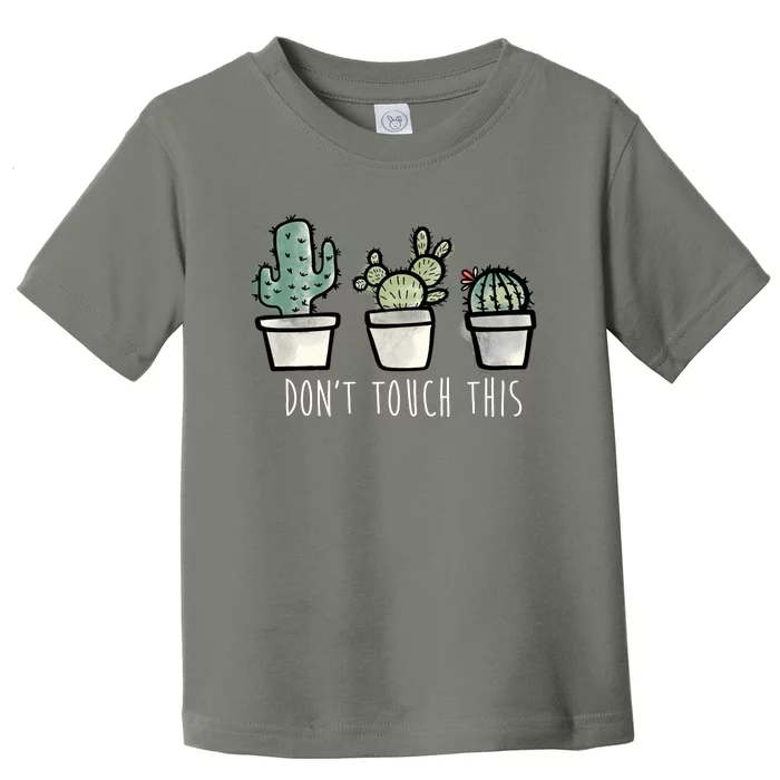 Don't Touch This Funny Cactus Toddler T-Shirt