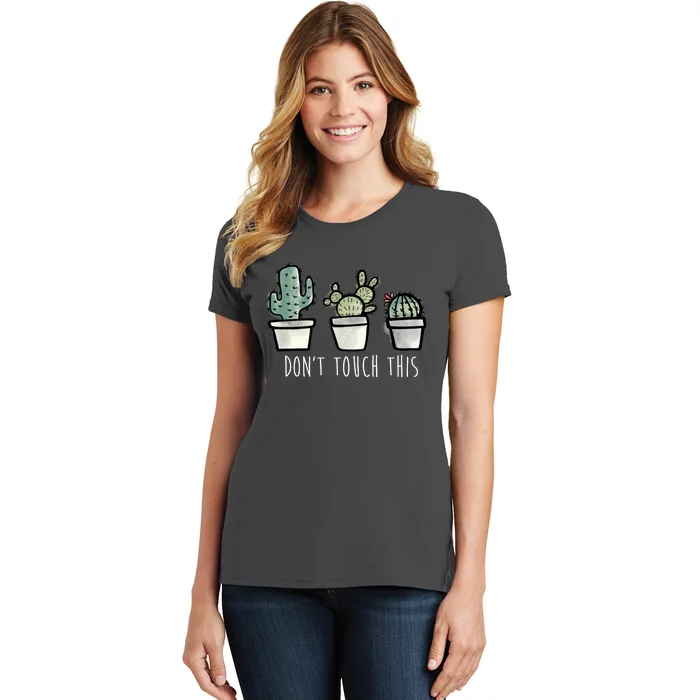 Don't Touch This Funny Cactus Women's T-Shirt