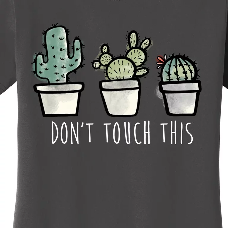 Don't Touch This Funny Cactus Women's T-Shirt