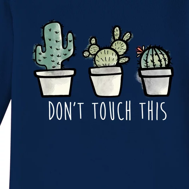 Don't Touch This Funny Cactus Baby Long Sleeve Bodysuit