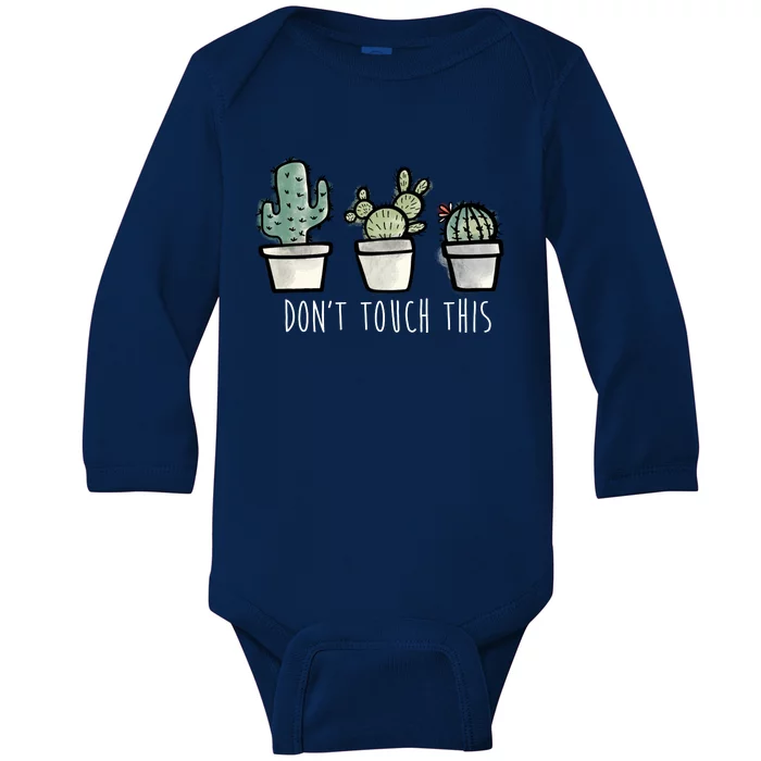 Don't Touch This Funny Cactus Baby Long Sleeve Bodysuit