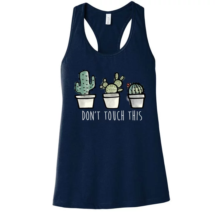 Don't Touch This Funny Cactus Women's Racerback Tank