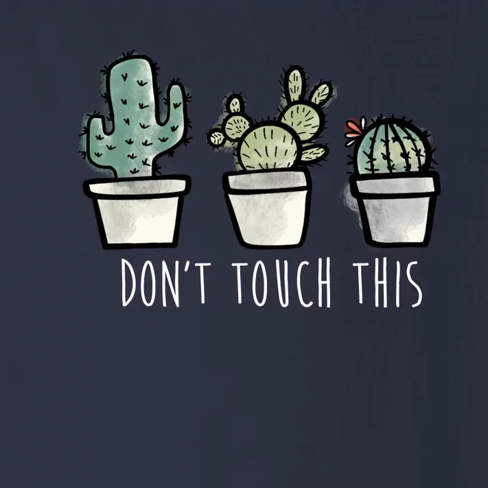 Don't Touch This Funny Cactus Toddler Long Sleeve Shirt