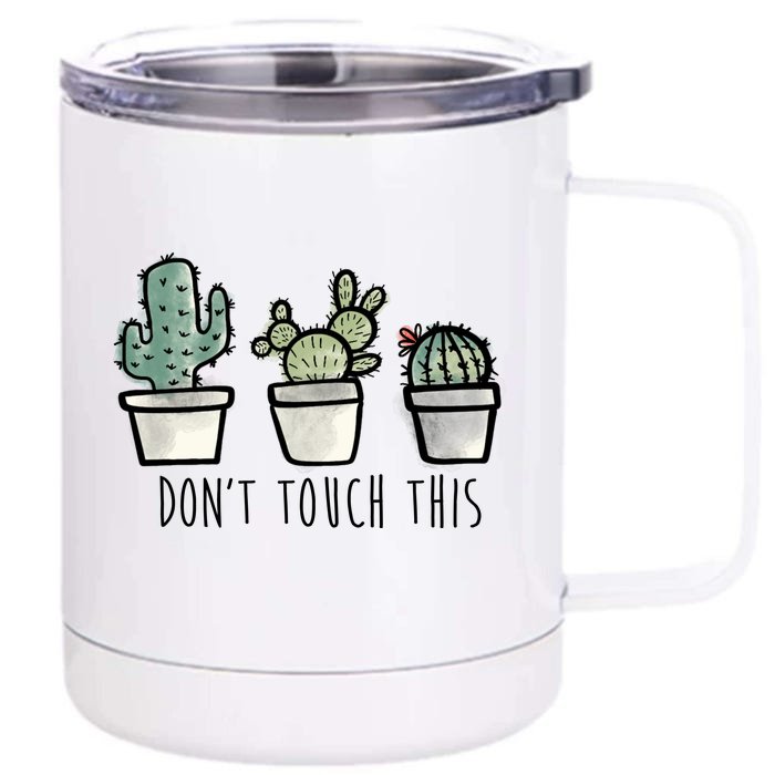 Don't Touch This Funny Cactus Front & Back 12oz Stainless Steel Tumbler Cup