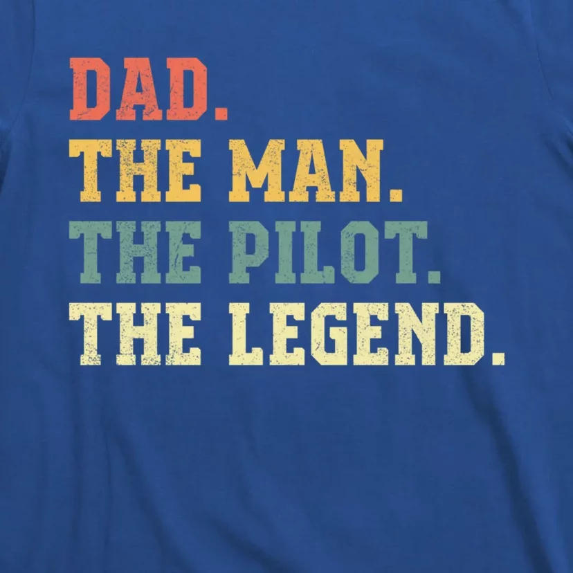 Dad The The Pilot The Legend Aviation Dad Gift T-Shirt