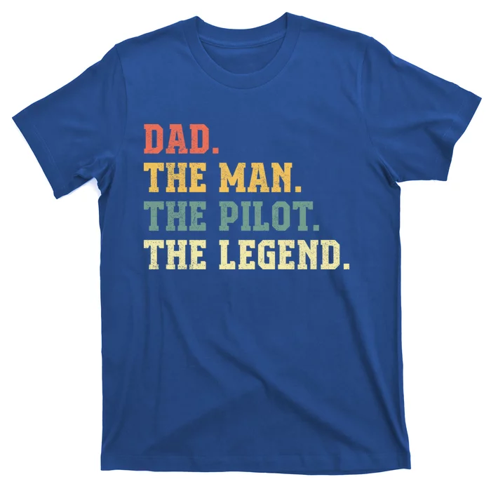 Dad The The Pilot The Legend Aviation Dad Gift T-Shirt