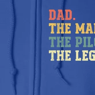 Dad The The Pilot The Legend Aviation Dad Gift Full Zip Hoodie