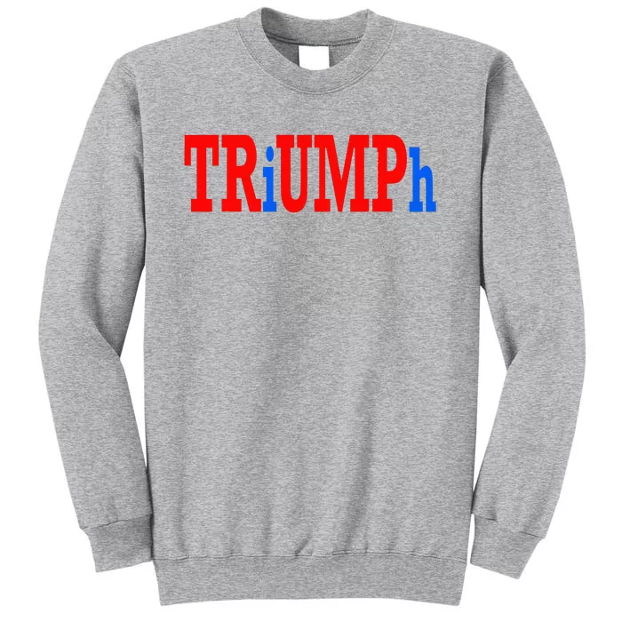 Donald Trump Triumph Tall Sweatshirt