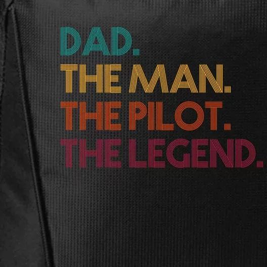 Dad The The Pilot The Legend Fathers Day Great Gift City Backpack