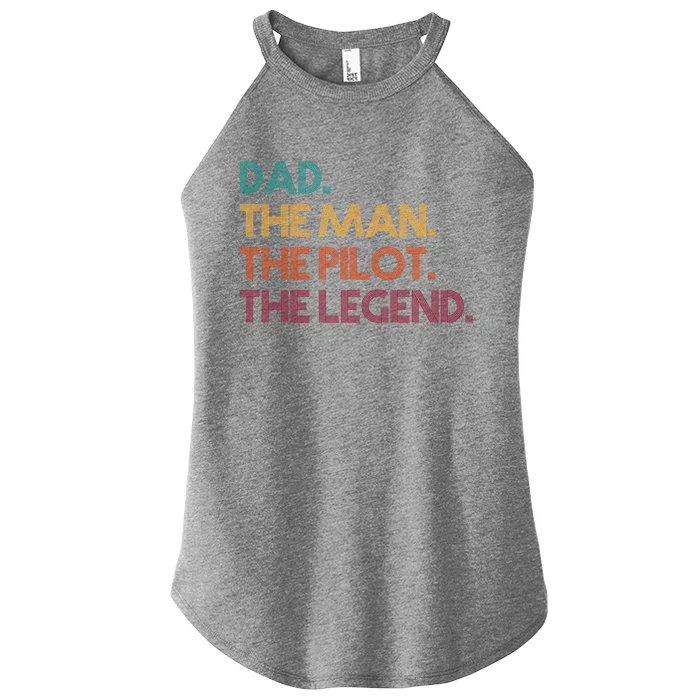 Dad The The Pilot The Legend Fathers Day Great Gift Women’s Perfect Tri Rocker Tank