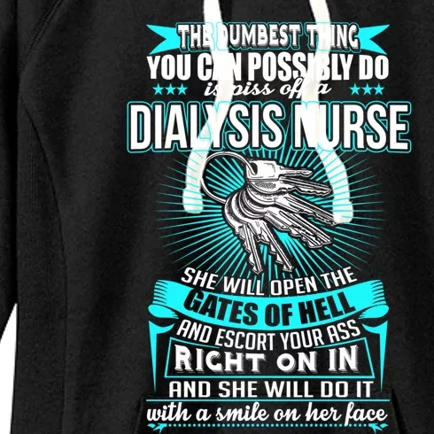 Dumbest Things To Do Is Piss Off A Dialysis Nurse Nephrology Gift Women's Fleece Hoodie