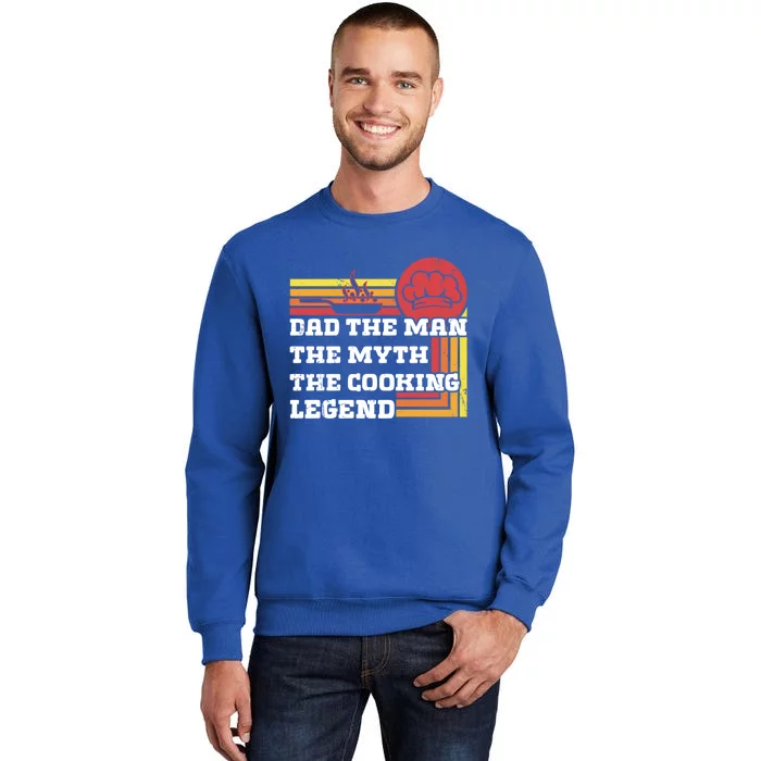 Dad The The Myth Te Cooking Legend Gift Tall Sweatshirt