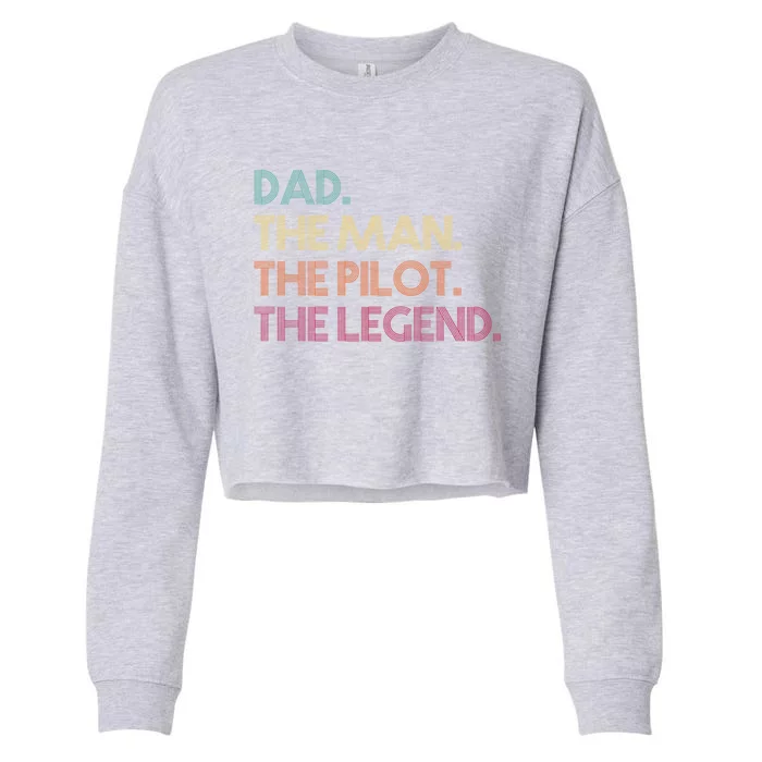 Dad The The Pilot The Legend Vintage Gift Cropped Pullover Crew