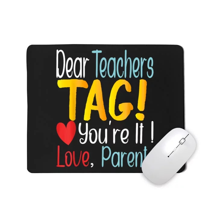 Dear Teachers Tag YouRe It Love Parents Back To School Mousepad