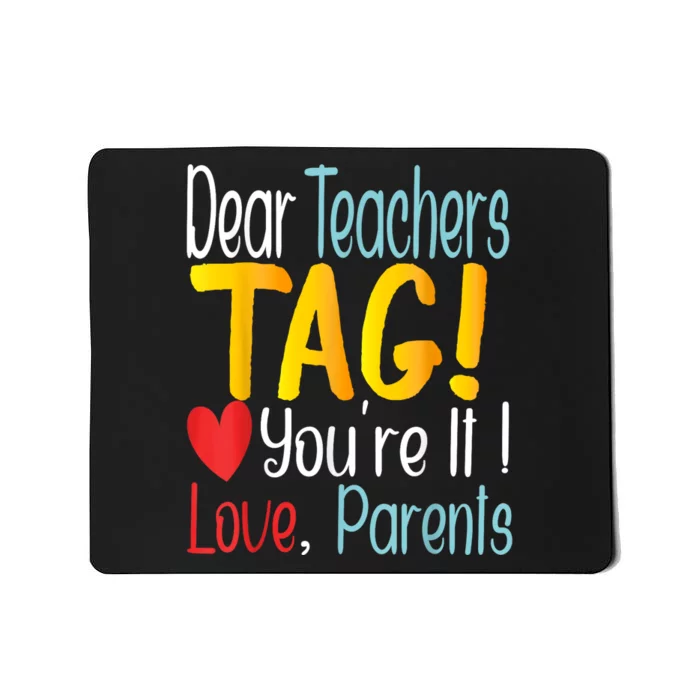 Dear Teachers Tag YouRe It Love Parents Back To School Mousepad