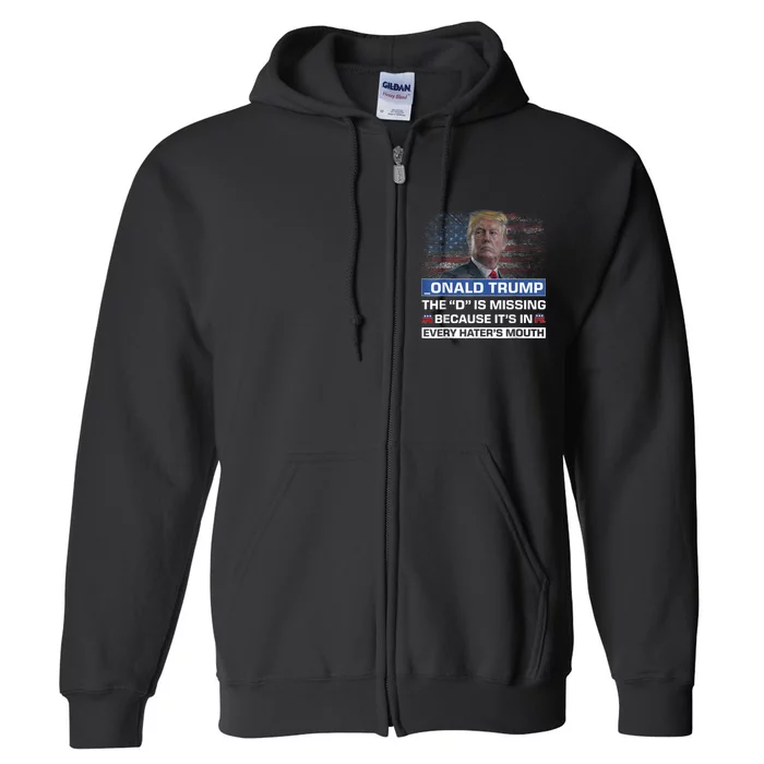 Donald Trump The D Is Missing Trump Supporter _Onald Trump Full Zip Hoodie