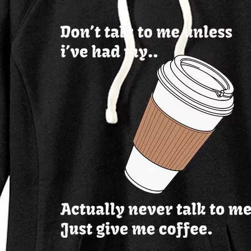 DonT Talk To Me Unless IVe Had My Coffee Joke Women's Fleece Hoodie