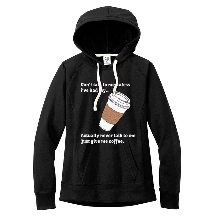 DonT Talk To Me Unless IVe Had My Coffee Joke Women's Fleece Hoodie