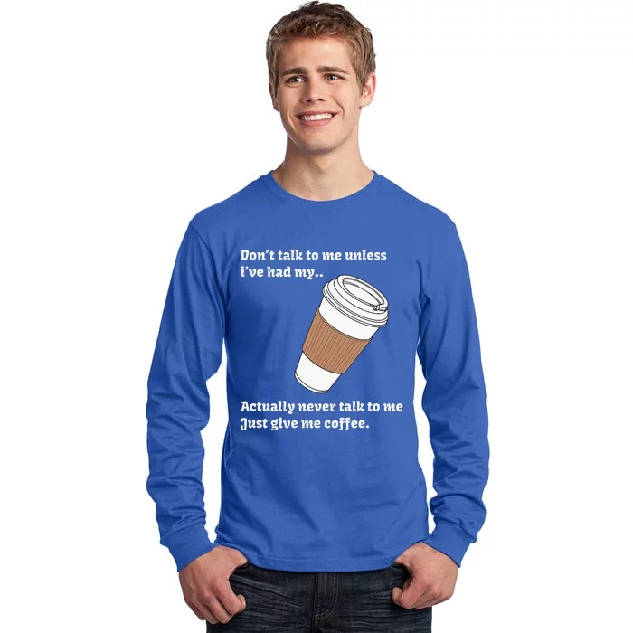 DonT Talk To Me Unless IVe Had My Coffee Joke Tall Long Sleeve T-Shirt