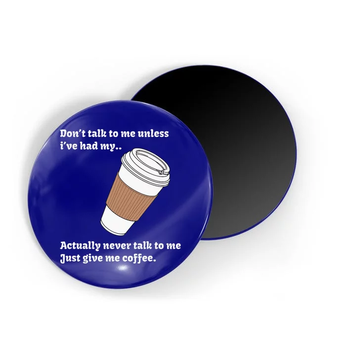 DonT Talk To Me Unless IVe Had My Coffee Joke Magnet