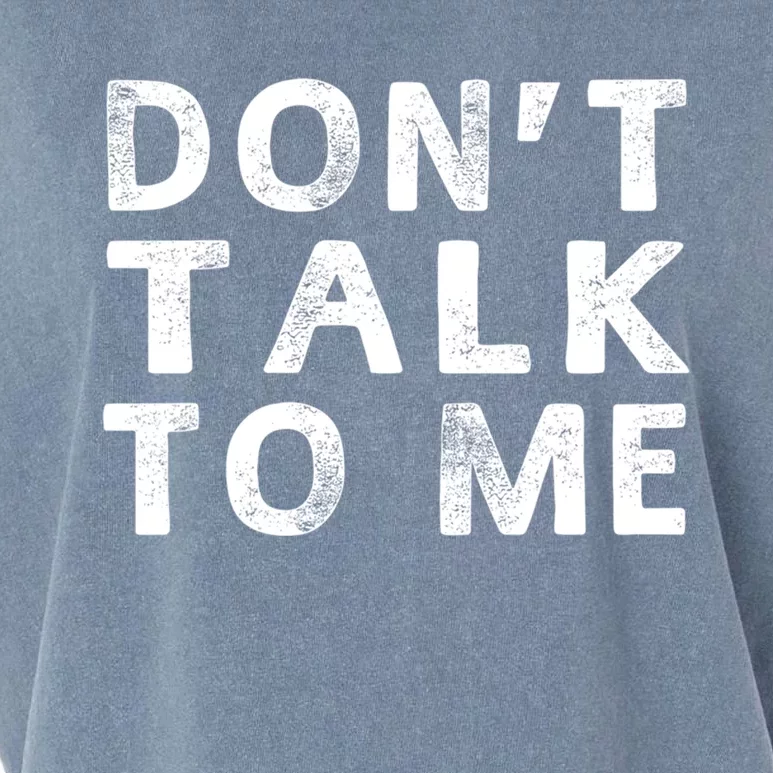 Dont Talk To Me Funny Sayings Funny Gift Garment-Dyed Women's Muscle Tee