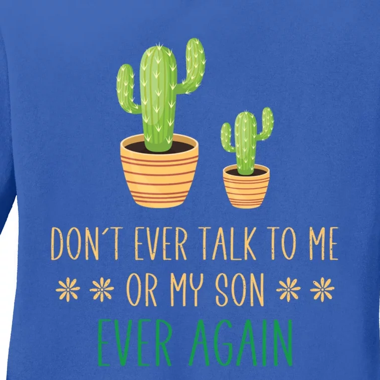 Dont Talk To Me Or My Son Ever Again Plant Dad Mom Son Gift Ladies Long Sleeve Shirt