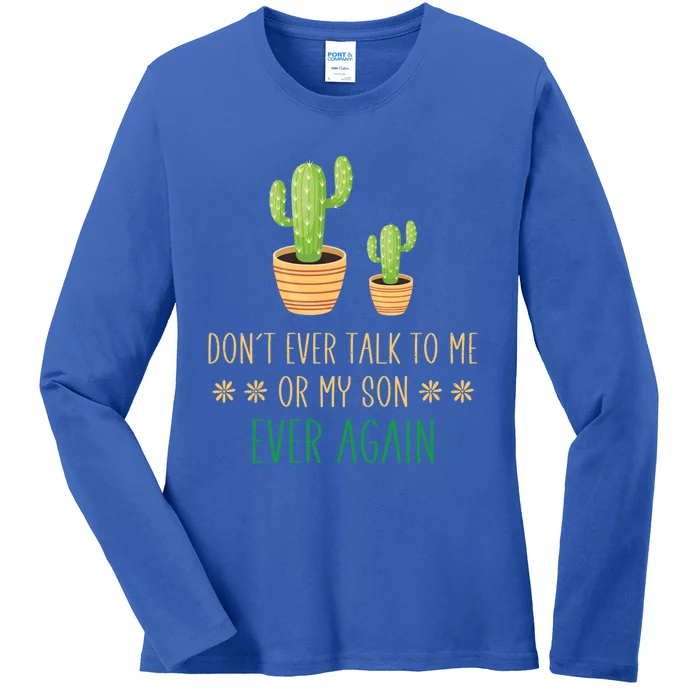 Dont Talk To Me Or My Son Ever Again Plant Dad Mom Son Gift Ladies Long Sleeve Shirt