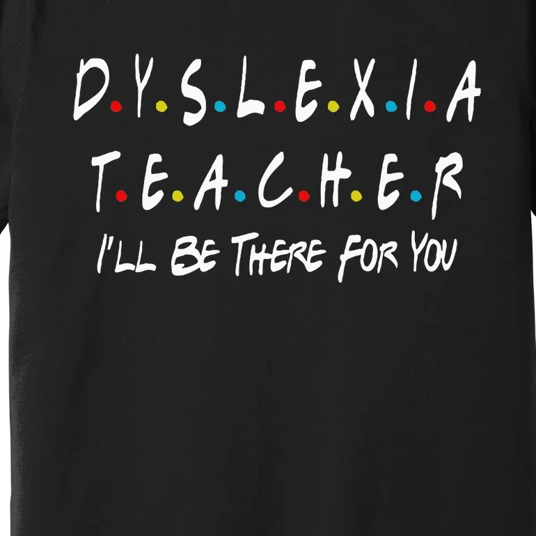 Dyslexia Teacher Therapist Unique Dyslexic Reading Therapy Premium T-Shirt