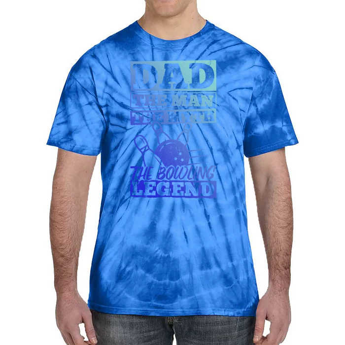 Dad The The Myth The Bowling Legend Athletics Great Gift Tie-Dye T-Shirt