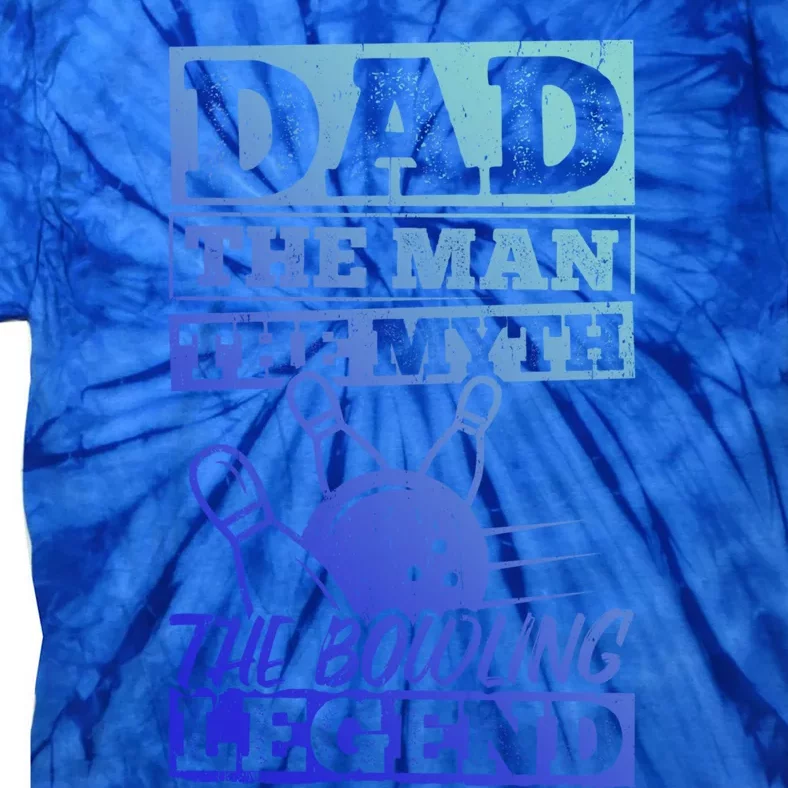 Dad The The Myth The Bowling Legend Athletics Great Gift Tie-Dye T-Shirt