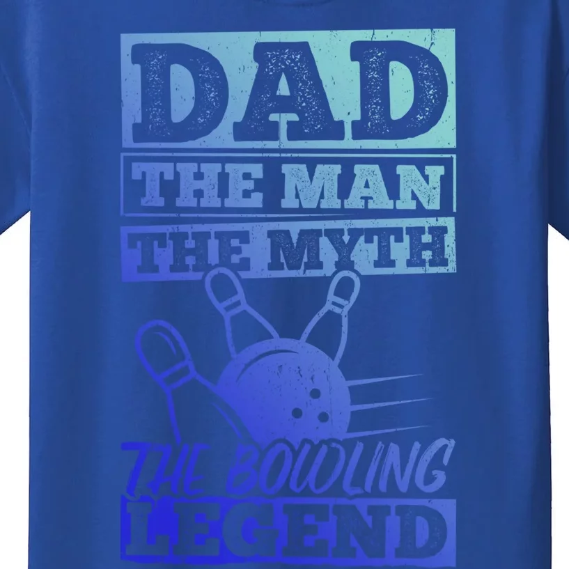 Dad The The Myth The Bowling Legend Athletics Great Gift Kids T-Shirt