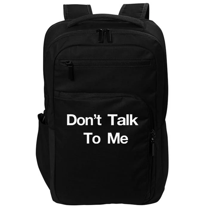 Dont Talk To Me Impact Tech Backpack