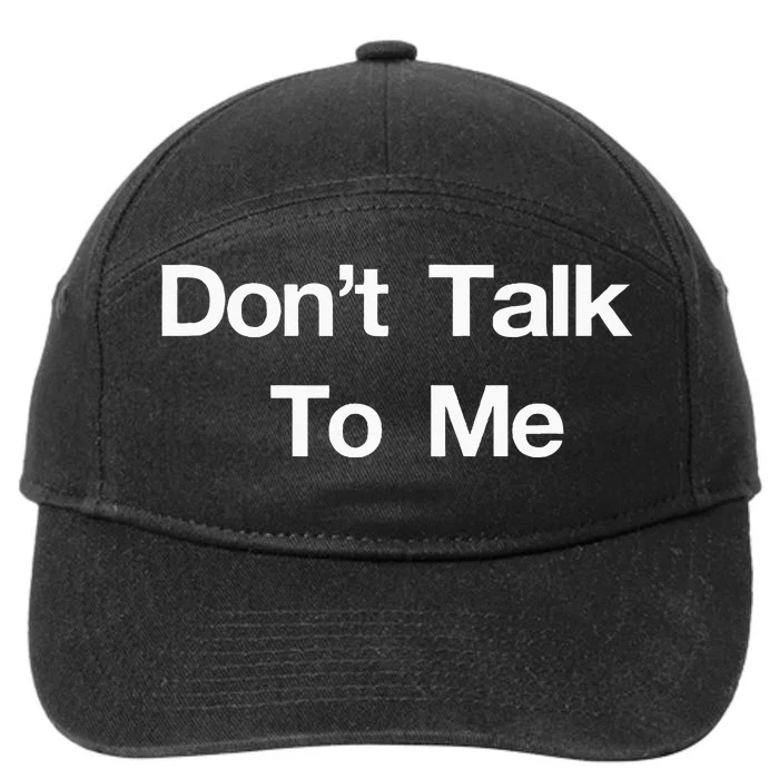 Dont Talk To Me 7-Panel Snapback Hat