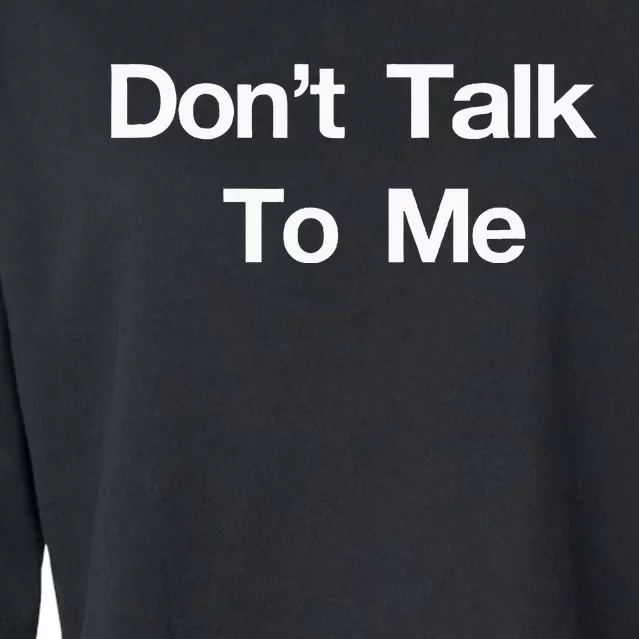 Dont Talk To Me Cropped Pullover Crew