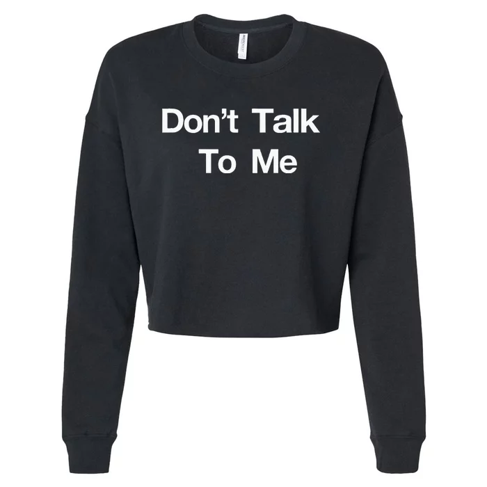 Dont Talk To Me Cropped Pullover Crew