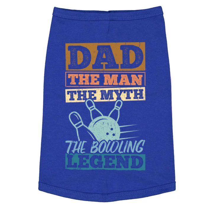 Dad The The Myth The Bowling Legend Athletics Meaningful Gift Doggie Tank