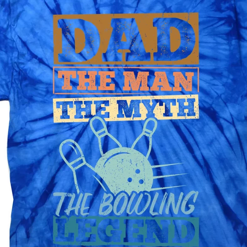 Dad The The Myth The Bowling Legend Athletics Meaningful Gift Tie-Dye T-Shirt