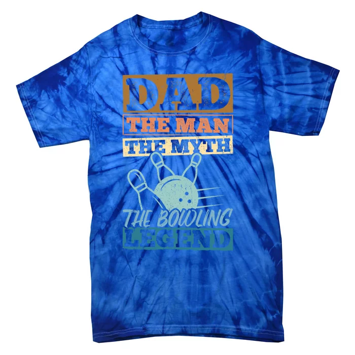 Dad The The Myth The Bowling Legend Athletics Meaningful Gift Tie-Dye T-Shirt