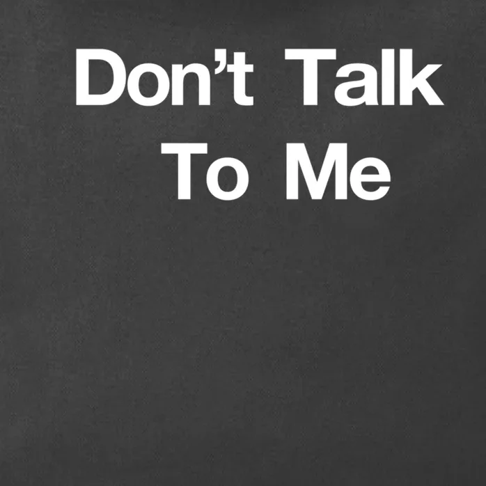 Don't Talk To Me Gift Zip Tote Bag