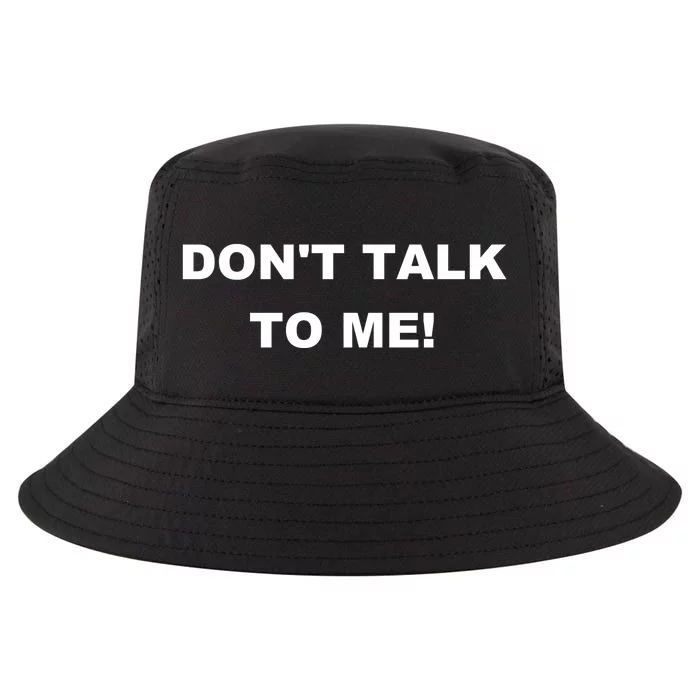 Don't Talk To Me! Gift Cool Comfort Performance Bucket Hat