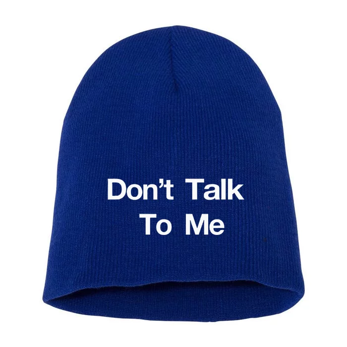 Don't Talk To Me Short Acrylic Beanie