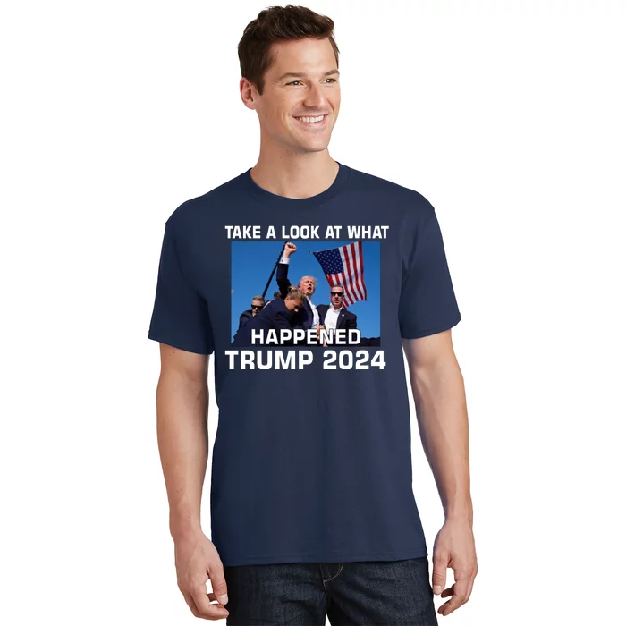 Donald Trump Take A Look What Happened I DonT Die Easily T-Shirt