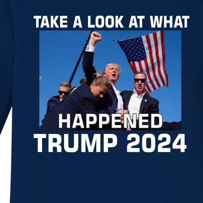 Donald Trump Take A Look What Happened I DonT Die Easily Baby Long Sleeve Bodysuit