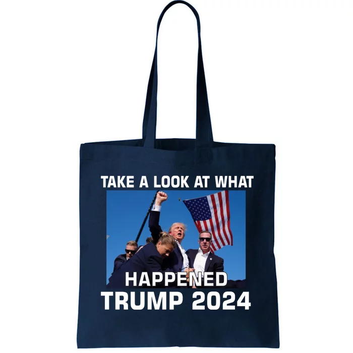 Donald Trump Take A Look What Happened I DonT Die Easily Tote Bag