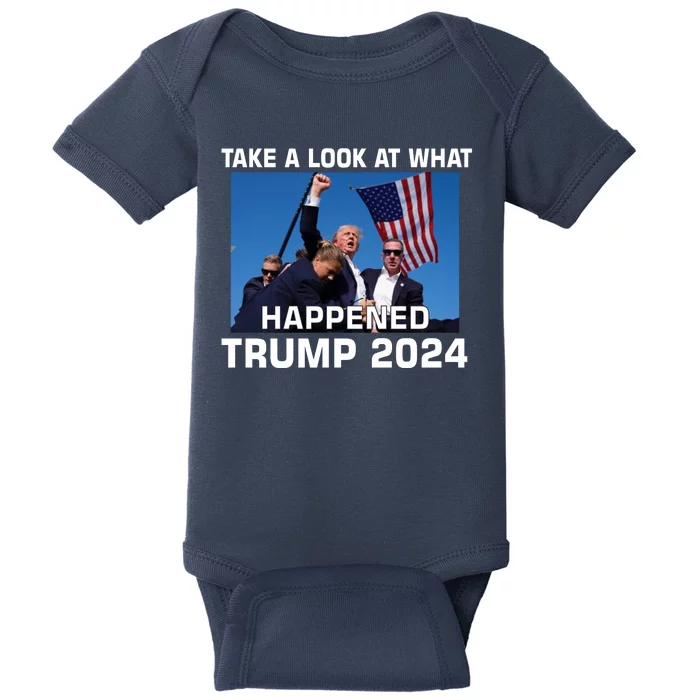 Donald Trump Take A Look What Happened I DonT Die Easily Baby Bodysuit